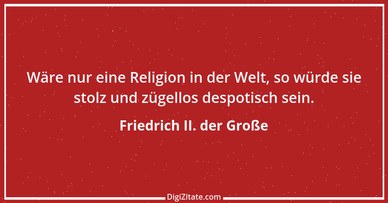 Zitat von Friedrich II. der Große 68