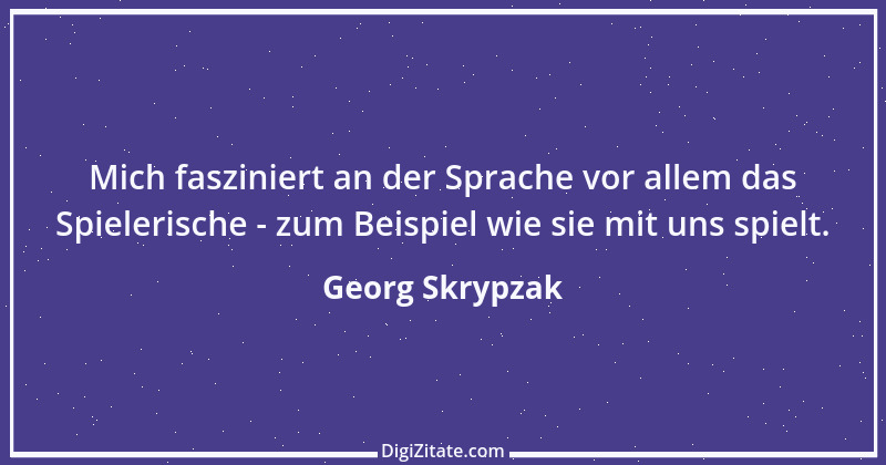 Zitat von Georg Skrypzak 50