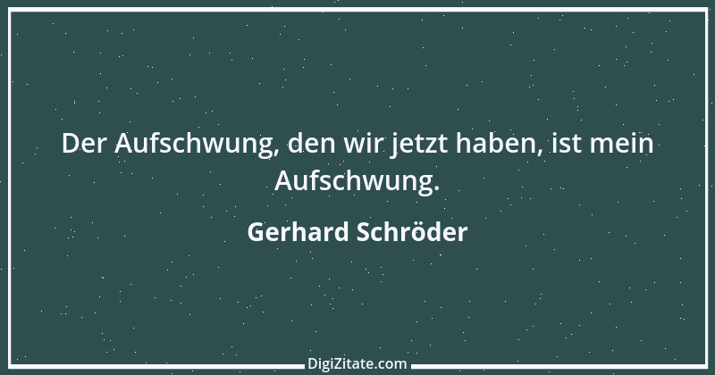 Zitat von Gerhard Schröder 39