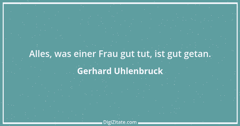 Zitat von Gerhard Uhlenbruck 736