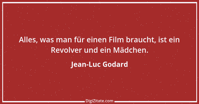 Zitat von Jean-Luc Godard 10