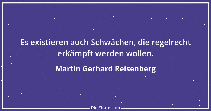 Zitat von Martin Gerhard Reisenberg 231