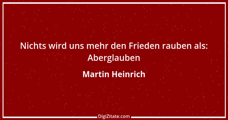 Zitat von Martin Heinrich 67