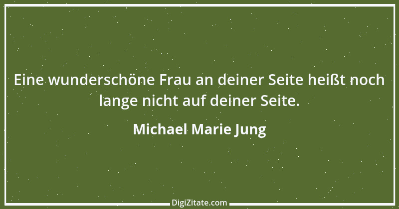 Zitat von Michael Marie Jung 483