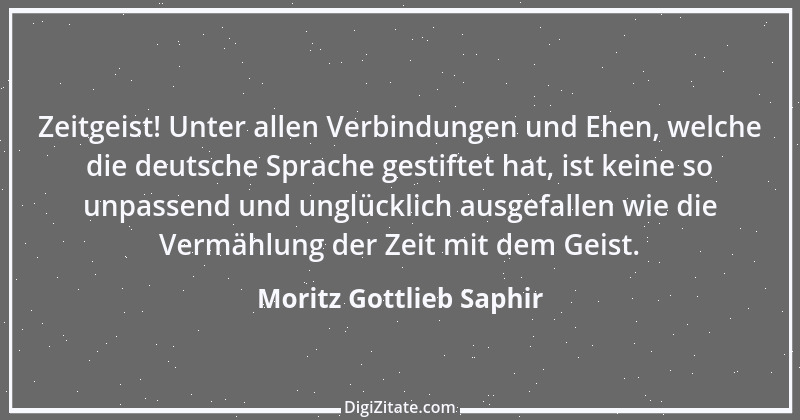 Zitat von Moritz Gottlieb Saphir 12