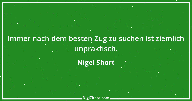 Zitat von Nigel Short 17