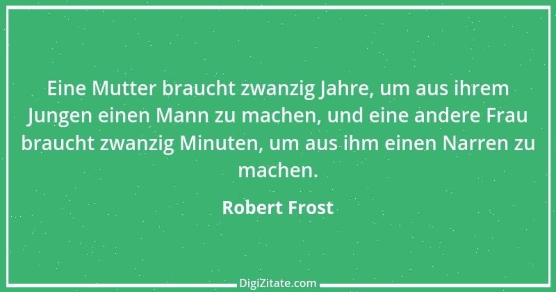 Zitat von Robert Frost 8