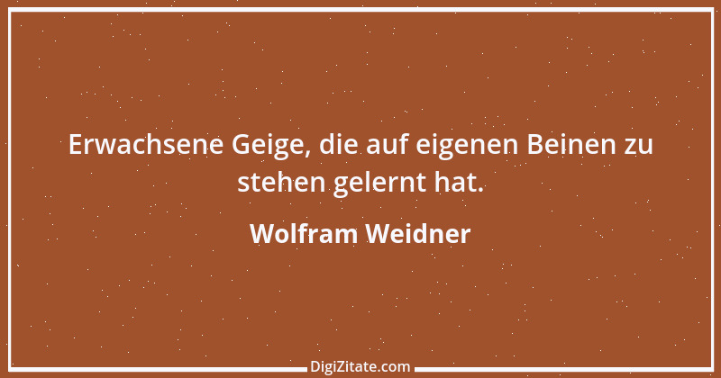 Zitat von Wolfram Weidner 74