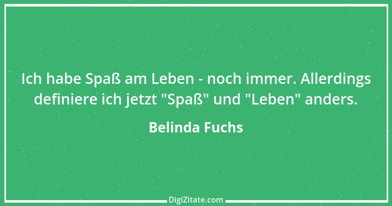 Zitat von Belinda Fuchs 5