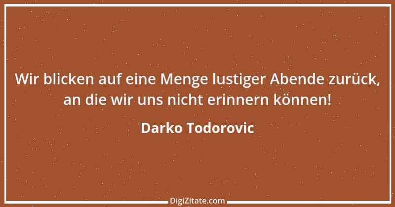 Zitat von Darko Todorovic 10