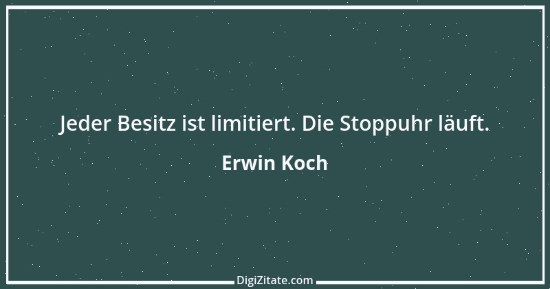 Zitat von Erwin Koch 48