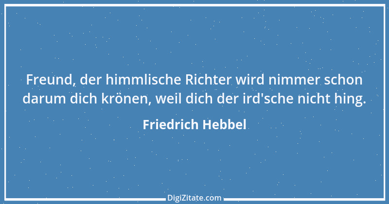 Zitat von Friedrich Hebbel 272