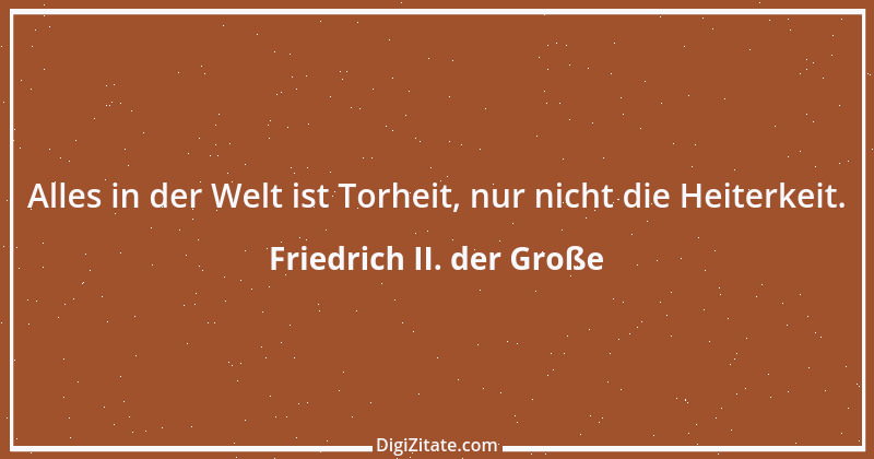 Zitat von Friedrich II. der Große 69