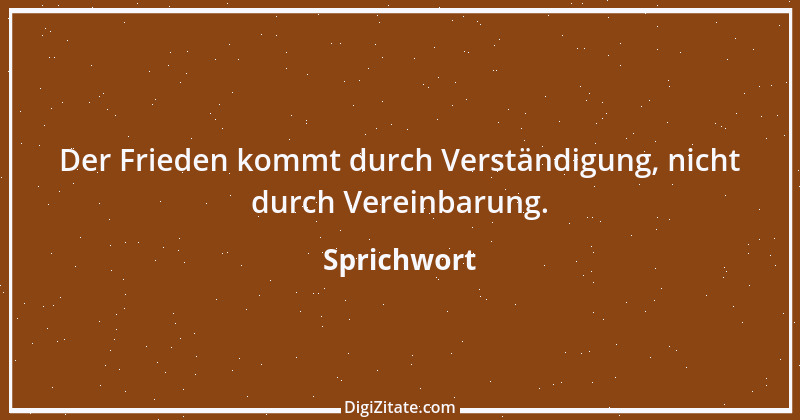 Zitat von Sprichwort 6909