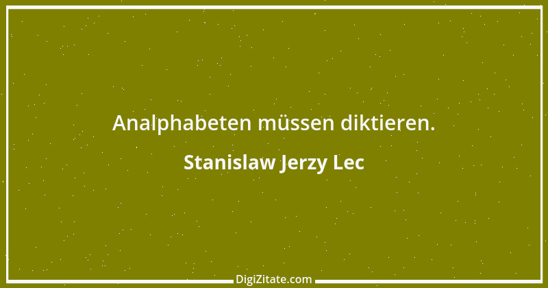 Zitat von Stanislaw Jerzy Lec 250