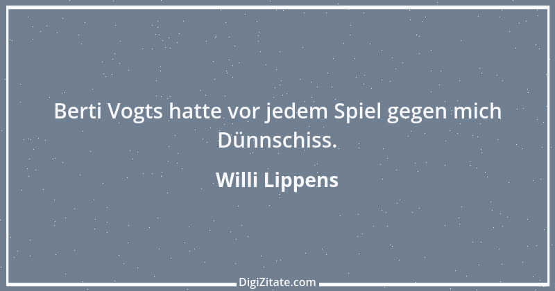 Zitat von Willi Lippens 2