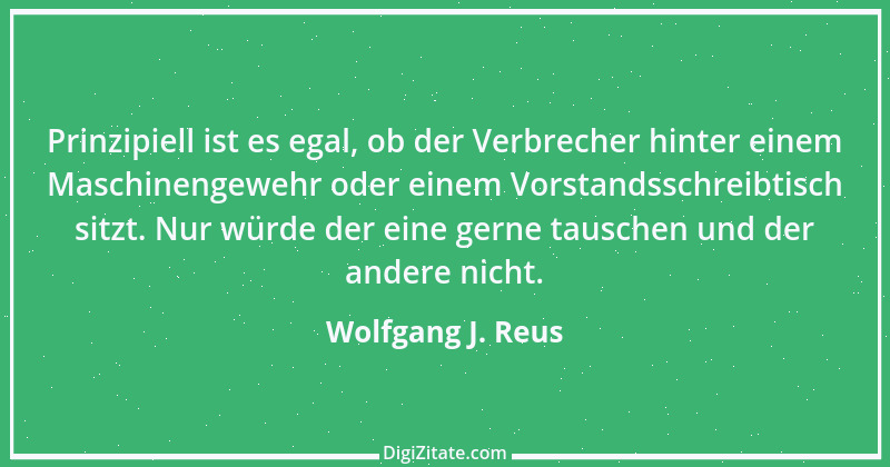 Zitat von Wolfgang J. Reus 757