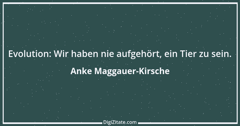 Zitat von Anke Maggauer-Kirsche 215