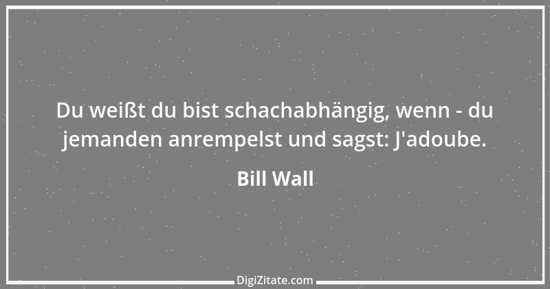 Zitat von Bill Wall 23