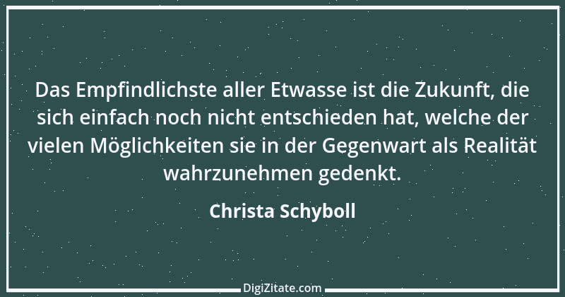 Zitat von Christa Schyboll 168