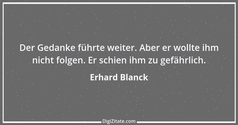 Zitat von Erhard Blanck 473