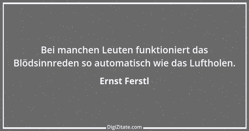 Zitat von Ernst Ferstl 2359