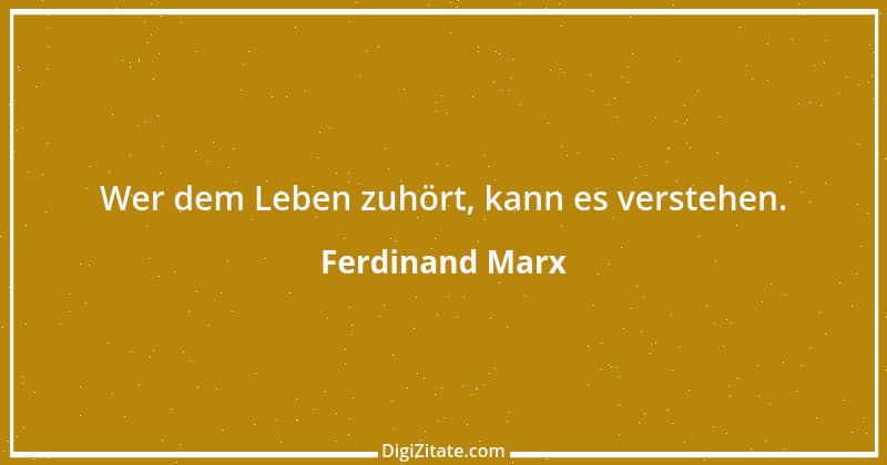 Zitat von Ferdinand Marx 5