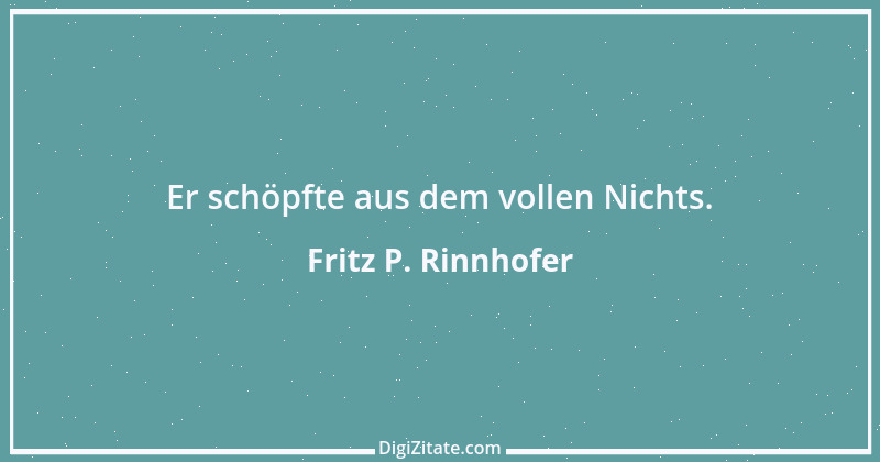 Zitat von Fritz P. Rinnhofer 165