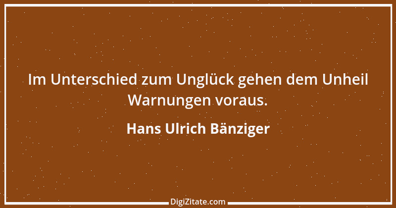 Zitat von Hans Ulrich Bänziger 228