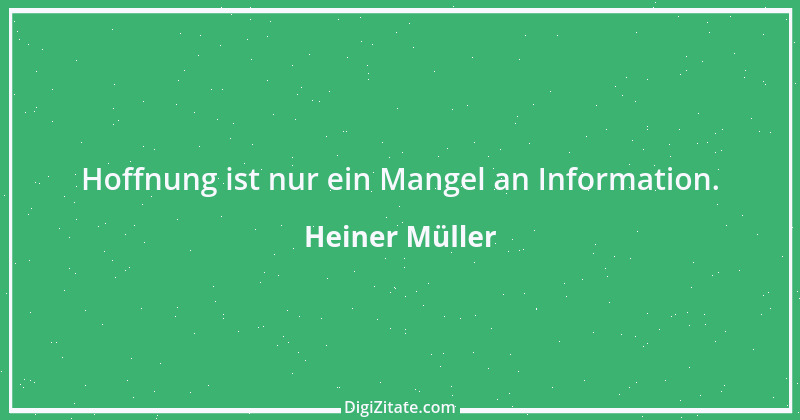 Zitat von Heiner Müller 11