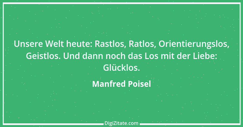 Zitat von Manfred Poisel 5