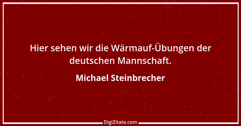 Zitat von Michael Steinbrecher 2