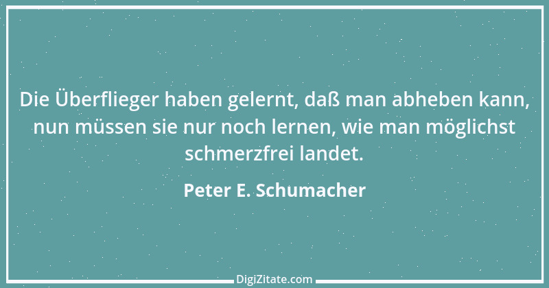 Zitat von Peter E. Schumacher 723