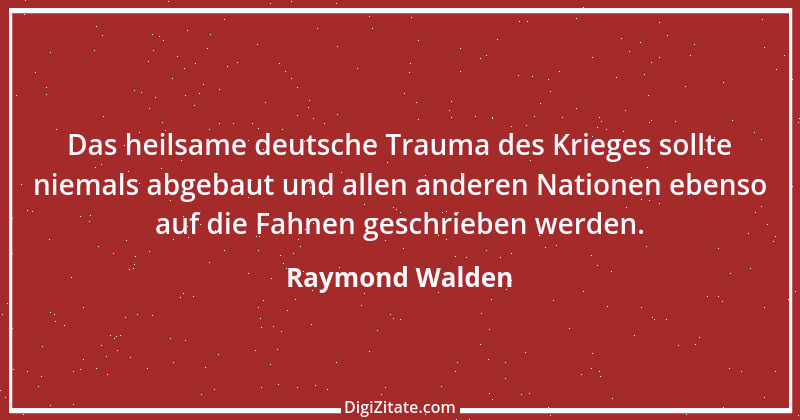 Zitat von Raymond Walden 391