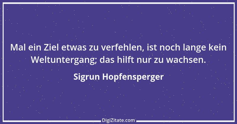 Zitat von Sigrun Hopfensperger 86