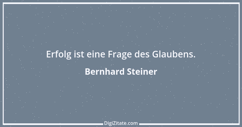 Zitat von Bernhard Steiner 113