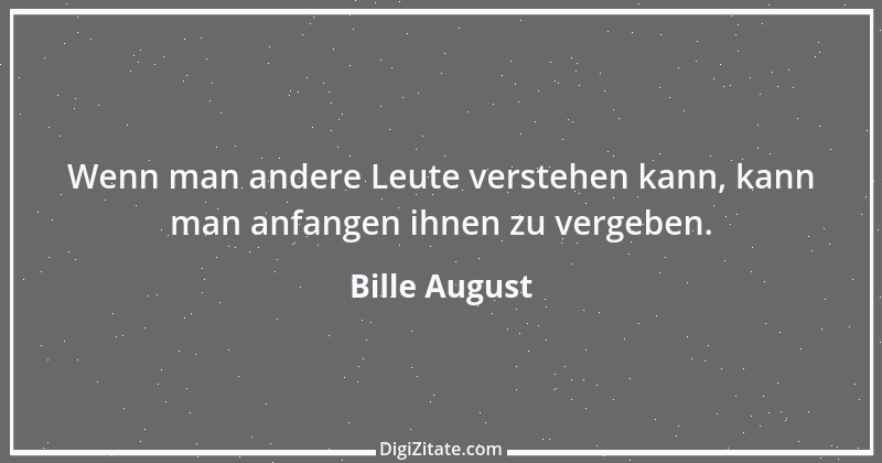 Zitat von Bille August 1