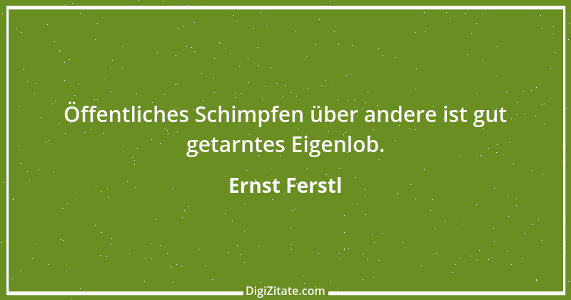 Zitat von Ernst Ferstl 2360