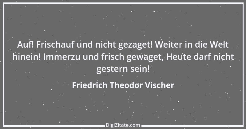 Zitat von Friedrich Theodor Vischer 50