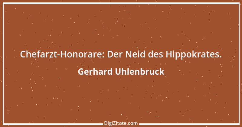 Zitat von Gerhard Uhlenbruck 739