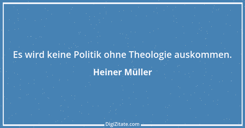 Zitat von Heiner Müller 12