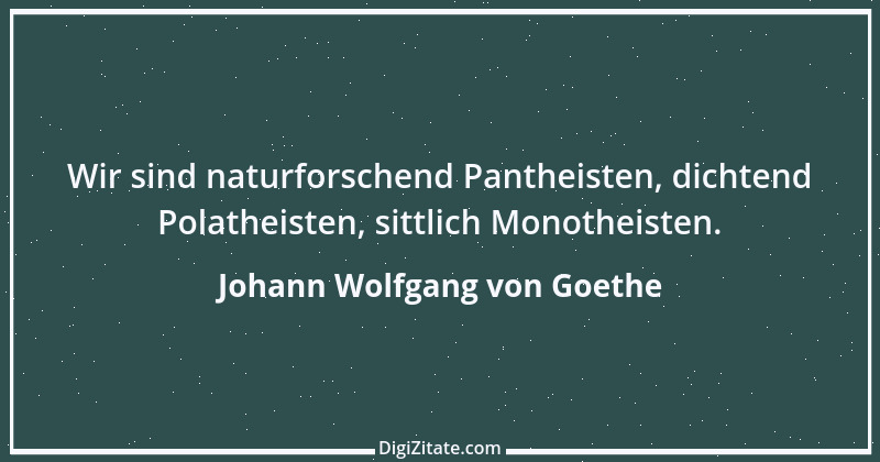 Zitat von Johann Wolfgang von Goethe 2919