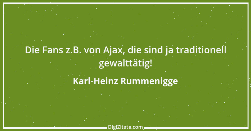 Zitat von Karl-Heinz Rummenigge 25