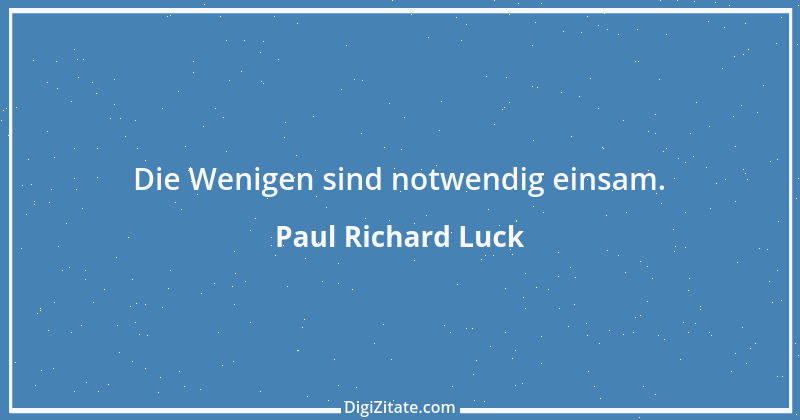 Zitat von Paul Richard Luck 158