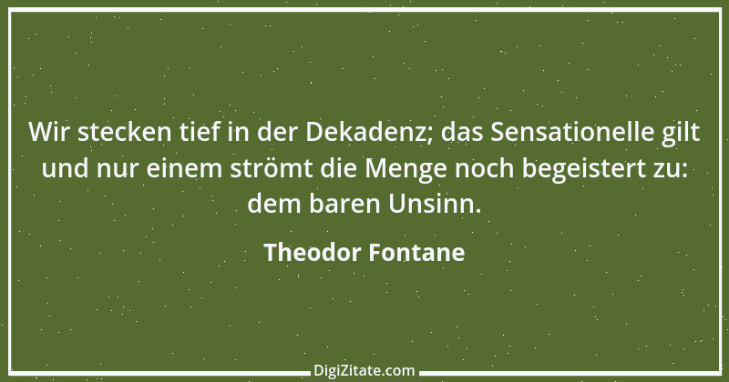 Zitat von Theodor Fontane 181