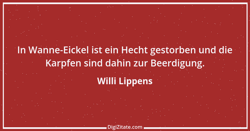 Zitat von Willi Lippens 4