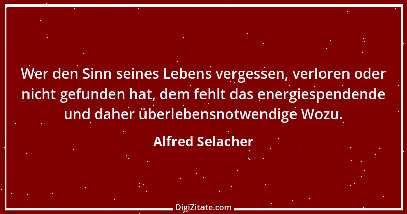 Zitat von Alfred Selacher 244