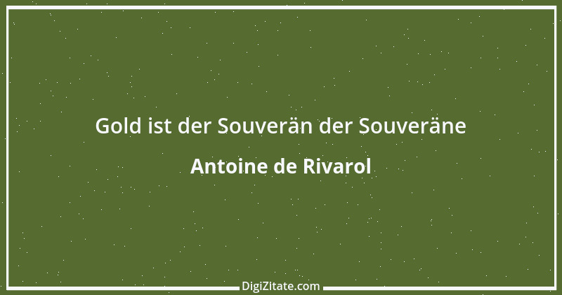 Zitat von Antoine de Rivarol 66