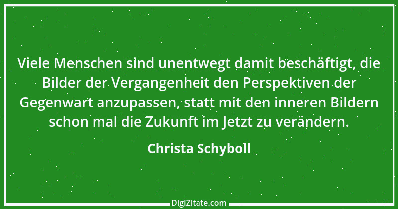 Zitat von Christa Schyboll 170