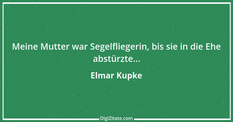 Zitat von Elmar Kupke 250